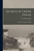 Secrets of Crewe House; The Story of a Famous Campaign