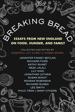 Breaking Bread: Essays from New England on Food, Hunger, and Family - Spark, Debra; Corey, Deborah Joy