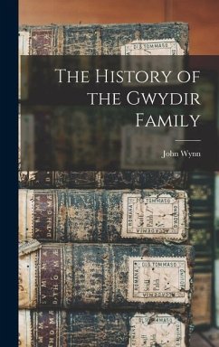 The History of the Gwydir Family - Wynn, John