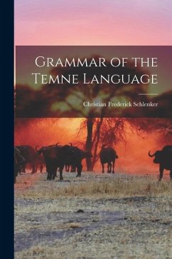 Grammar of the Temne Language - Schlenker, Christian Frederick