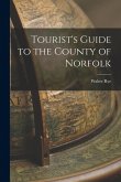 Tourist's Guide to the County of Norfolk Tourist's Guide to the County of Norfolk