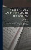 A Dictionary and Glossary of the Kor-Ân