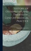 History of Osteopathy, and Twentieth-century Medical Practice