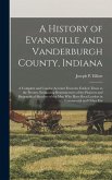 A History of Evansville and Vanderburgh County, Indiana