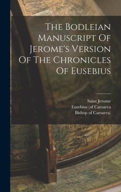 The Bodleian Manuscript Of Jerome's Version Of The Chronicles Of Eusebius - Caesarea, Eusebius (Of; Jerome, Saint