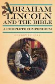 Abraham Lincoln and the Bible: A Complete Compendium