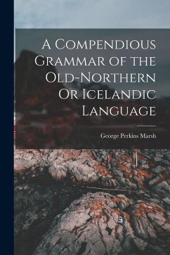 Cover A Compendious Grammar of the Old-Northern Or Icelandic Language