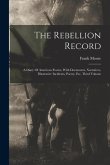 The Rebellion Record: A Diary Of American Events, With Documents, Narratives, Illustrative Incidents, Poetry, Etc, Third Volume