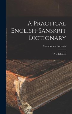 A Practical English-Sanskrit Dictionary - Borooah, Anundoram