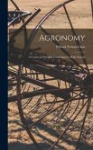 Agronomy; a Course in Practical Gardening for High Schools