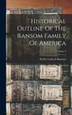 Historical Outline Of The Ransom Family Of America; Volume 2