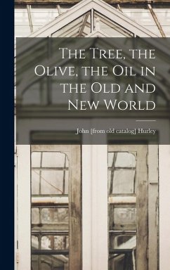 Cover The Tree, the Olive, the oil in the Old and New World