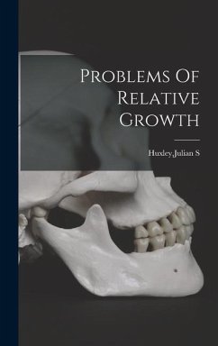 Problems Of Relative Growth - Huxley, Julian S.