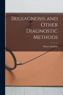 Iridiagnosis and Other Diagnostic Methods - Lindlahr, Henry