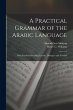 A Practical Grammar of the Arabic... - Bild 1