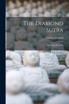 The Diamond Sutra: Or Prajna-Paramita - Gemmell, William