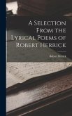 A Selection From the Lyrical Poems of Robert Herrick