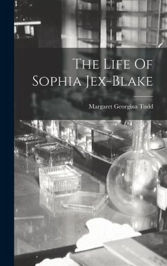 The Life Of Sophia Jex-Blake - Todd, Margaret Georgina