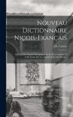 Nouveau Dictionnaire Niçois-Français: Avec La Plus Simple Orthographe Et La Plus Conforme À Celle Suivie Par Les Anciens Écrivains Niçois...