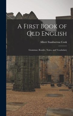 A First Book of Old English - Cook, Albert Stanburrou