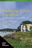 Running After Paradise: Hope, Survival, and Activism in Brazil's Atlantic Forest