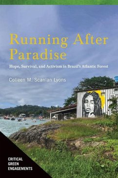 Running After Paradise: Hope, Survival, and Activism in Brazil's Atlantic Forest - Scanlan Lyons, Colleen M.