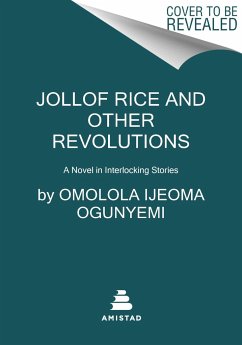 Jollof Rice and Other Revolutions - Ogunyemi, Omolola Ijeoma