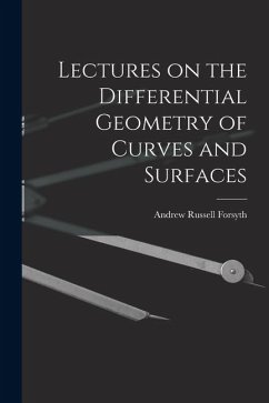 Lectures on the Differential Geometry of Curves and Surfaces - Russell, Forsyth Andrew
