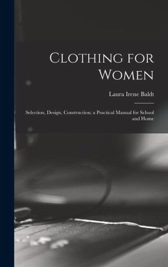 Cover Clothing for Women; Selection, Design, Construction; a Practical Manual for School and Home