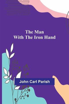 The Man with the Iron Hand - Carl Parish, John