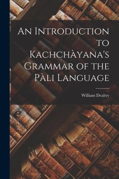 Cover An Introduction to Kachchàyana's Grammar of the Pàli Language