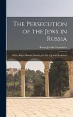 The Persecution of the Jews in Russia