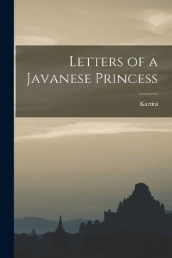 Letters of a Javanese Princess - Kartini