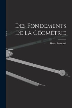 Des fondements de la géométrie - Poincaré, Henri