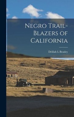 Negro Trail-Blazers of California - Beasley, Delilah L