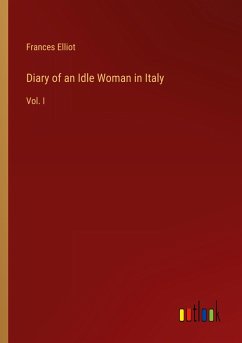 Diary of an Idle Woman in Italy - Elliot, Frances