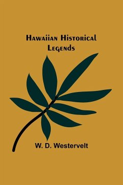 Hawaiian Historical Legends - D. Westervelt, W.