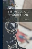 History of Art, Ancient Art; Volume 1