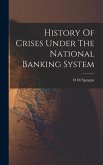 History Of Crises Under The National Banking System
