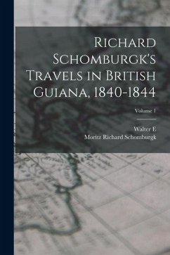 Cover Richard Schomburgk's Travels in British Guiana, 1840-1844; Volume 1