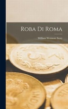 Roba Di Roma - Story, William Wetmore