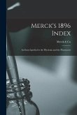 Merck's 1896 Index: An Encyclopedia for the Physician and the Pharmacist