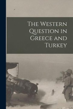 The Western Question in Greece and Turkey - Anonymous