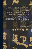 Chinese-English Pocket Dictionary, With Mandarin and Shanghai Pronunciation, and References to the Dictionaries of Williams and Giles