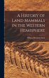 A History of Land Mammals in the... - Bild 1