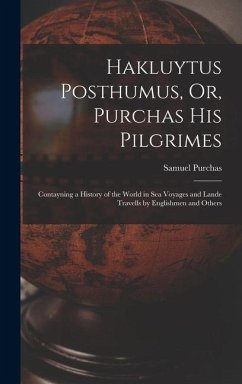 Cover Hakluytus Posthumus, Or, Purchas His Pilgrimes
