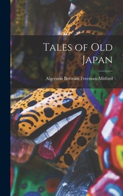 Tales of Old Japan - Freeman-Mitford, Algernon Bertram