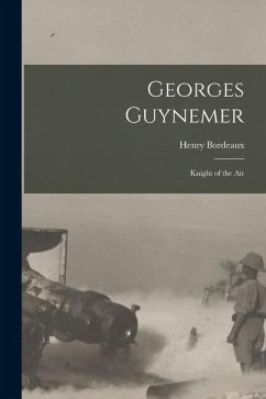 Georges Guynemer: Knight of the Air - Bordeaux, Henry
