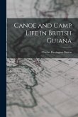 Canoe and Camp Life in British Guiana
