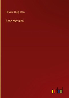 Ecce Messias - Higginson, Edward